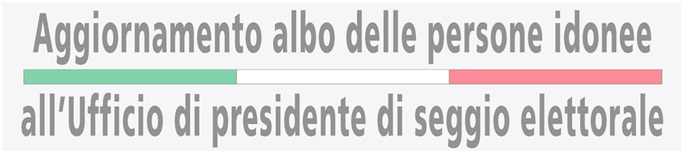 Aggiornamento albo persone idonee all'ufficio di presidente del seggio elettorale